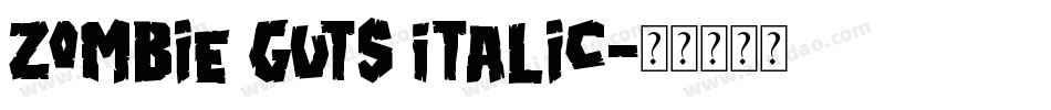 Zombie Guts Italic字体转换